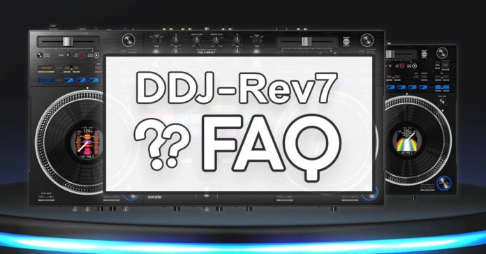 DDJ-Rev7 DJ controller FAQ most asked questions