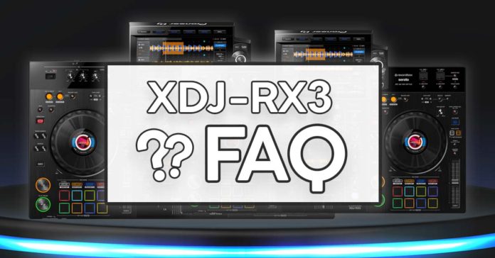 XDJ-RX3 DJ controller FAQ most important things to know.